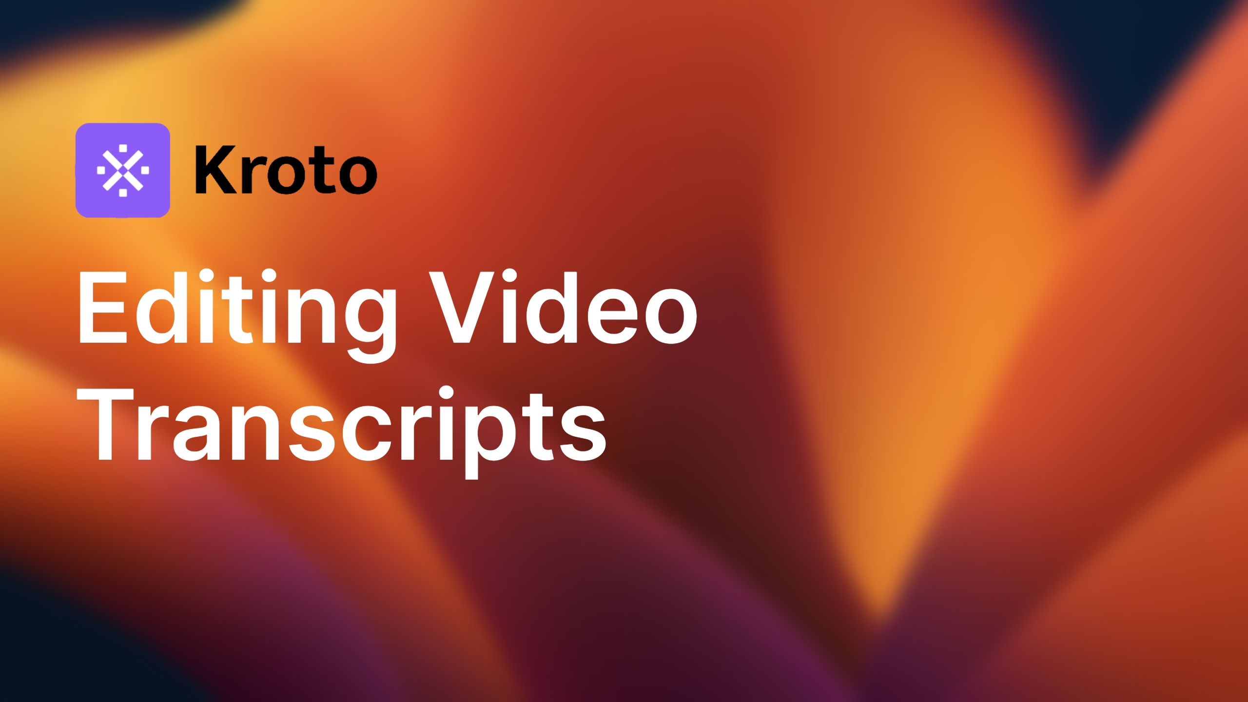 Editing Video Transcripts Editing video transcripts