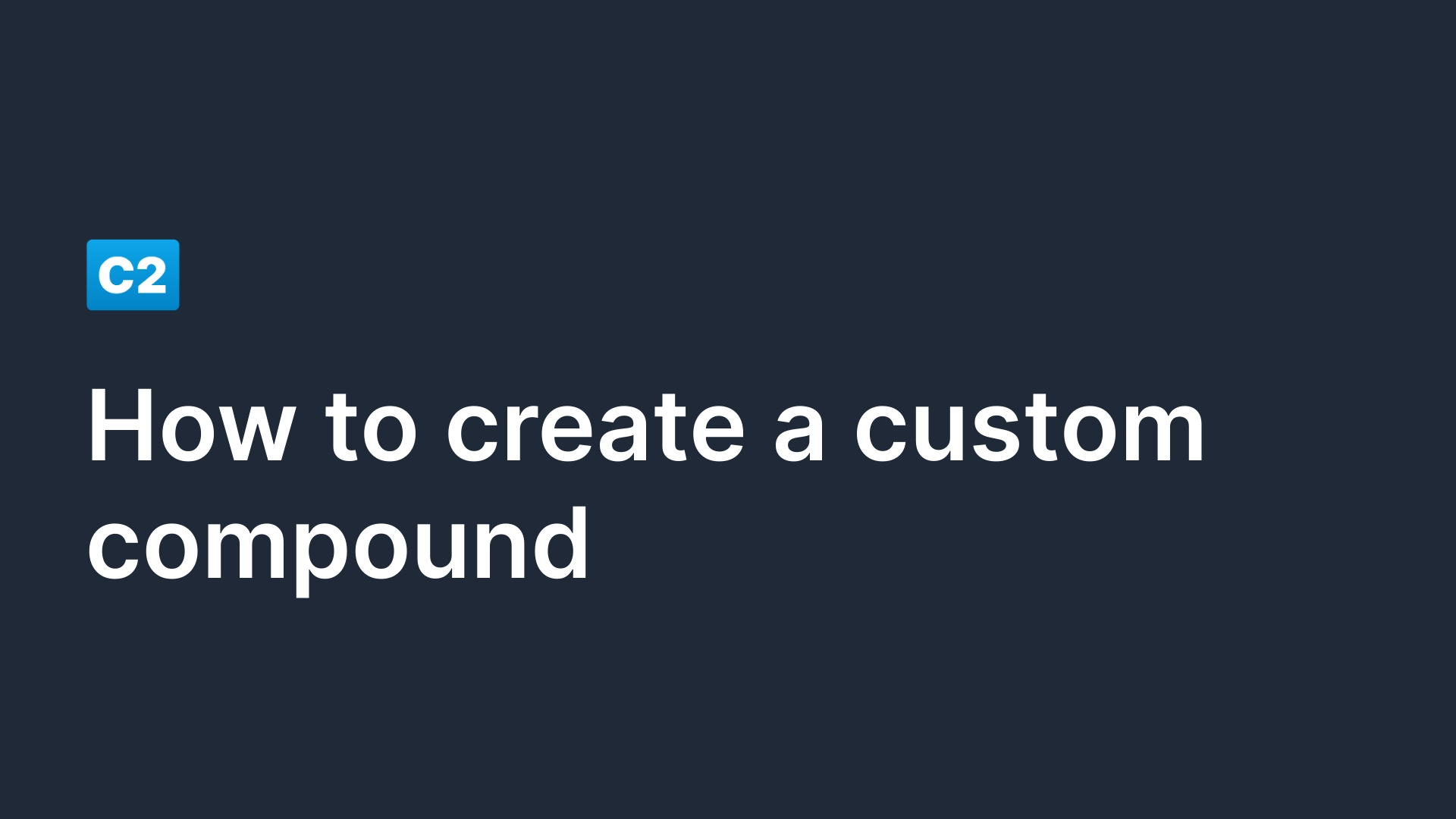 how-to-create-a-custom-compound-c2-keep