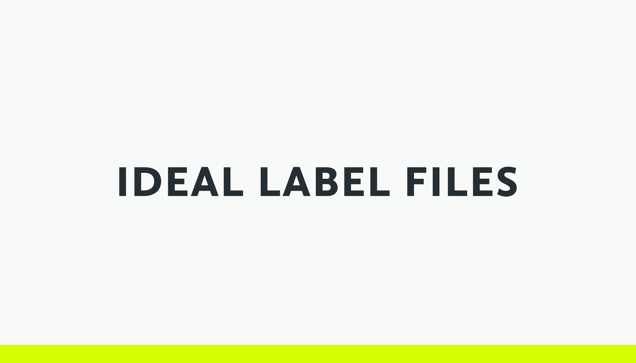 Ideal label files