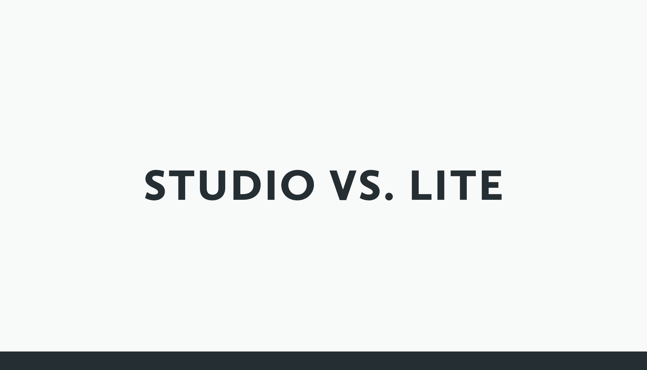 Studio vs. Lite