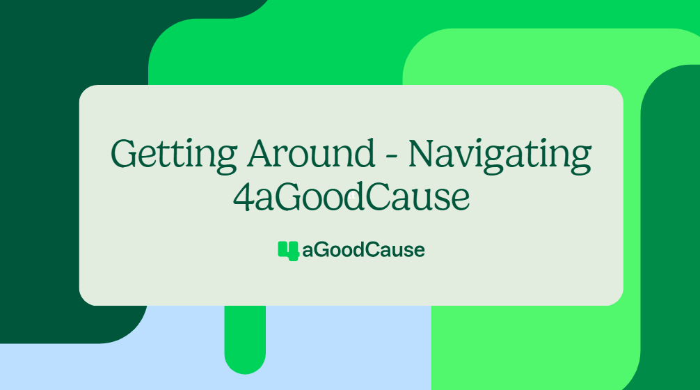Getting Around - Navigating 4aGoodCause